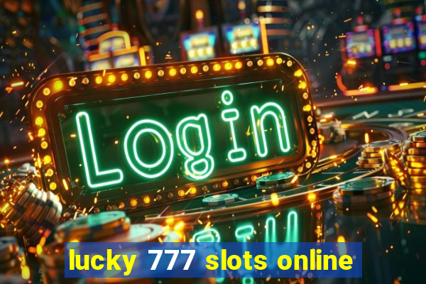 lucky 777 slots online